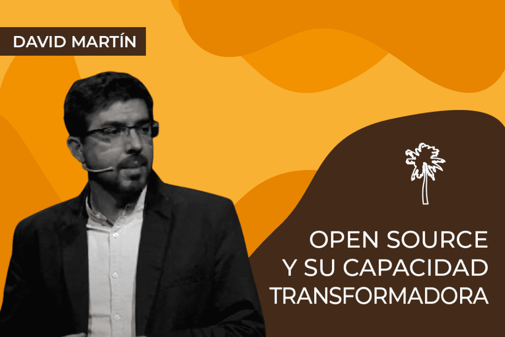 El Open Source transforma nuestra sociedad | David Martín